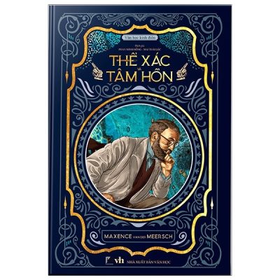 Thể Xác Và Tâm Hồn (Bìa Cứng) - Maxence Van der Meersch