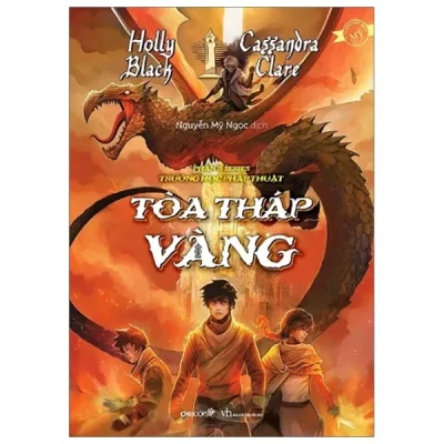 Series Trường Học Pháp Thuật – Phần 5: Tòa Tháp Vàng – Holly Black, Cassandra Clare
