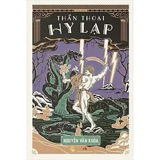 Thần Thoại Hy Lạp (Bìa Cứng) (Tái Bản 2021) – Nguyễn Văn Khỏa