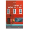 Làm Phụ Nữ Không Khổ Tí Nào - Kim Oanh