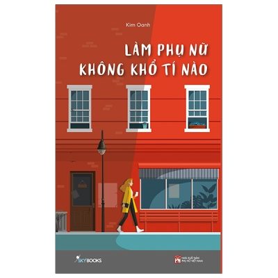 Làm Phụ Nữ Không Khổ Tí Nào - Kim Oanh