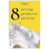 8 Giờ Sống, 8 Giờ Làm Việc, 8 Giờ Nỗ Lực - Lý Tiểu Đường Quán