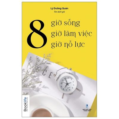 8 Giờ Sống, 8 Giờ Làm Việc, 8 Giờ Nỗ Lực - Lý Tiểu Đường Quán