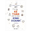 Tư Duy Kế Toán Phải Có Trong Kinh Doanh - Takaharu Yasumoto