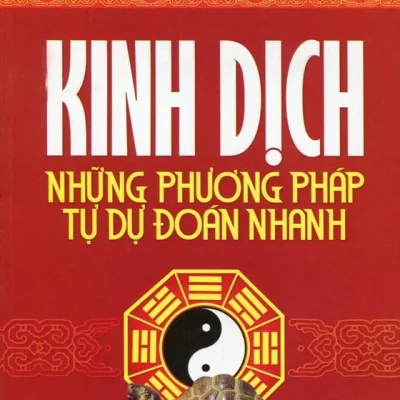 Kinh Dịch – Những Phương Pháp Tự Dự Đoán Nhanh – Đông A Sáng