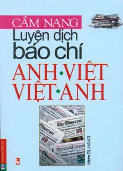 Cẩm Nang Luyện Dịch Báo Chí Anh Việt – Việt Anh – Nhóm EIL – HANOI