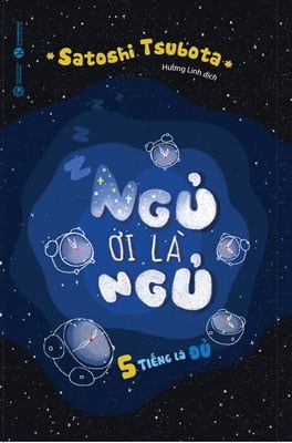 Ngủ Ơi Là Ngủ - 5 Tiếng Là Đủ - Tsubota Satoru