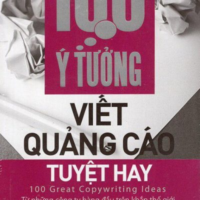 100 Ý Tưởng Viết Quảng Cáo Tuyệt Hay (Tái Bản 2018) - Andy Maslen