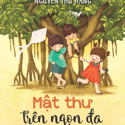 Tủ Sách Tuổi Thần Tiên: Mật Thư Trên Ngọn Đa – Nguyễn Thu Hằng
