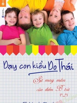 Dạy Con Kiểu Do Thái - Sự May Mắn Của Điểm B Trừ - Wendy Mogel