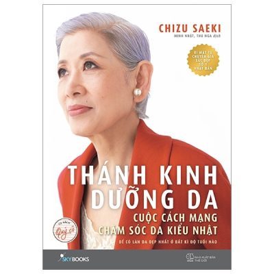 Thánh Kinh Dưỡng Da: Cuộc Cách Mạng Chăm Sóc Da Kiểu Nhật (Tái Bản 2020) - Chizu Kaeki