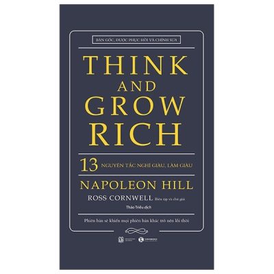 Think And Grow Rich - 13 Nguyên Tắc Nghĩ Giàu Làm Giàu (Bìa Cứng) - Napoleon Hill