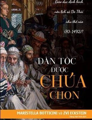 Dân Tộc Được Chúa Chọn (Tái Bản 2018) - Maristella Botticini, Zvi Eckstein