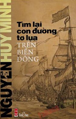 Tìm Lại Con Đường Tơ Lụa Trên Biển Đông - Nguyễn Huy Minh