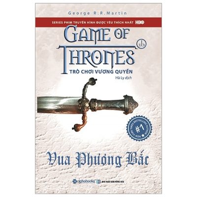 Trò Chơi Vương Quyền 1B – Vua Phương Bắc (Tái Bản 2014) - George R. R. Martin