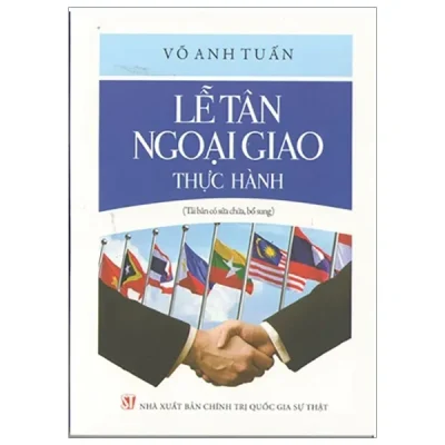 Lễ Tân Ngoại Giao Thực Hành (Tái Bản) – Võ Anh Tuấn