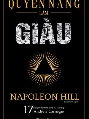 Quyền Năng Làm Giàu - Napoleon Hill
