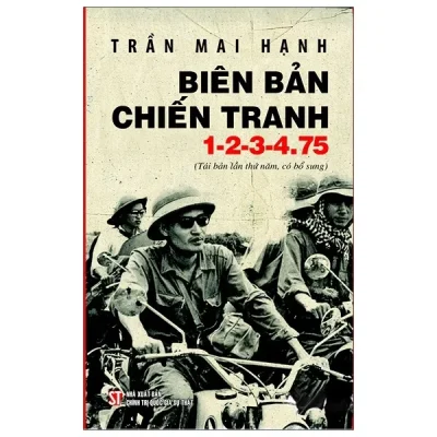 Biên Bản Chiến Tranh 1-2-3-4.75 (Bìa Cứng) – Trần Mai Hạnh