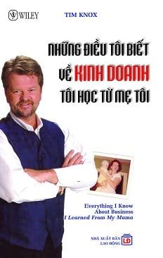 Những Điều Tôi Biết Về Kinh Doanh Tôi Học Từ Mẹ Tôi - Tim Nox