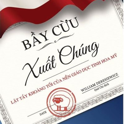 Bầy Cừu Xuất Chúng - Lật Tẩy Khoảng Tối Của Nền Giáo Dục Tinh Hoa Mỹ - William Deresiewicz
