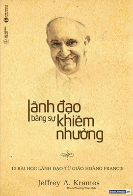 Lãnh Đạo Bằng Sự Khiêm Nhường - Jeffrey A. Krames