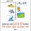 Cổ Đại - Muốn Học Giỏi Lịch Sử Không? Tớ Cho Cậu Mượn Vở - Tập 1 - Ximena Vengoechea