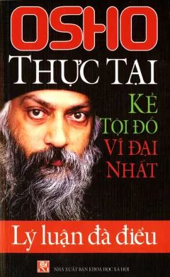 OSHO – Thực Tại Kẻ Tội Đồ Vĩ Đại Nhất – Lý Luận Đà Điểu