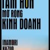 Nuôi Dưỡng Tâm Hồn Mở Rộng Kinh Doanh (Tái Bản 2017) - Inamori Kazuo