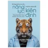 Không Phải Chưa Đủ Năng Lực, Mà Là Chưa Đủ Kiên Định – Hàn Xuân Trạch