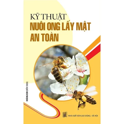 Kỹ Thuật Nuôi Ong Lấy Mật An Toàn – Hoàng Kim