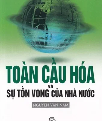 Toàn Cầu Hoá Và Sự Tồn Vong Của Nhà Nước - Nguyễn Vân Nam