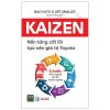 Kaizen - Nền Tảng Cốt Lõi Tạo Nên Giá Trị Toyota - Isao Kato, Art Smalley