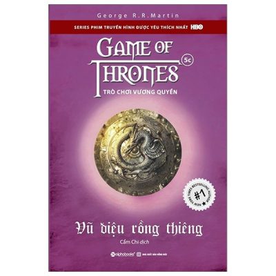 Trò Chơi Vương Quyền 5C - Vũ Điệu Rồng Thiêng (Tái Bản 2016) - George R. R. Martin