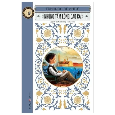 Văn Học Cổ Điển – Những Tấm Lòng Cao Cả – Edmondo De Amicis