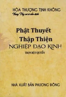 Phật Thuyết Thập Thiện Nghiệp Đạo Kinh (Bìa Cứng) (Trọn Bộ 5 Quyển) – Hòa Thượng Tịnh Không