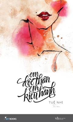 Em Độc Thân Em Kiêu Hãnh - Tuệ Nhi
