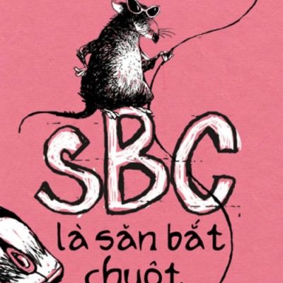 SBC Là Săn Bắt Chuột - Hồ Anh Thái