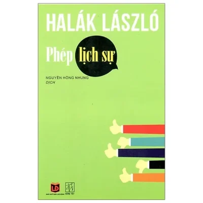 Phép Lịch Sự (Tái Bản 2017) – Halák László