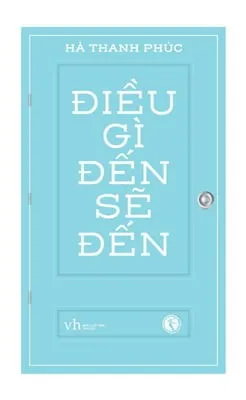Điều Gì Đến Sẽ Đến – Hà Thanh Phúc