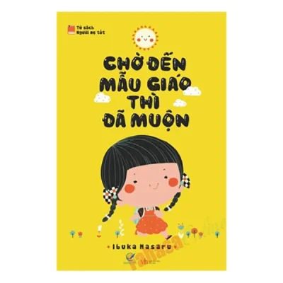 Chờ Đến Mẫu Giáo Thì Đã Muộn – Ibuka Masura, Nguyễn Thị Thu