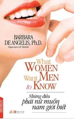 Những Điều Phái Nữ Muốn Nam Giới Biết – Barbara De Angelis, Ph.D