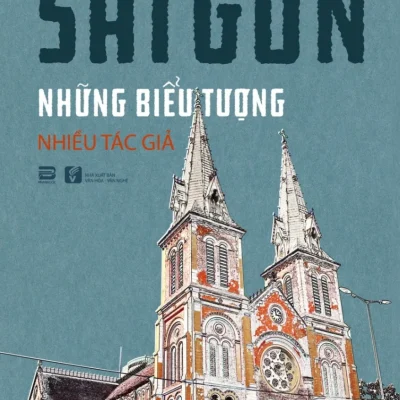 Sài Gòn – Những Biểu Tượng