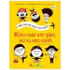 Những Cuốn Sách Thần Kỳ Của Filliozat – Kiểm Soát Cơn Giận, Xử Sự Văn Minh – Isabelle Filliozat, Virginie Limousin, Eric Veillé
