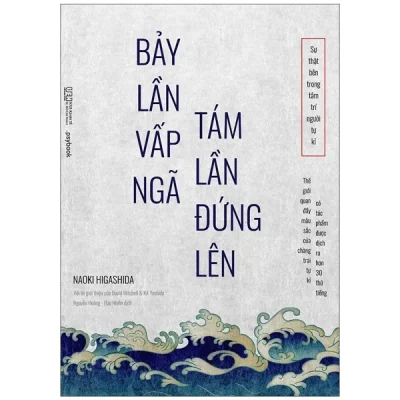 Bảy Lần Vấp Ngã Tám Lần Đứng Lên – Naoki Higashida