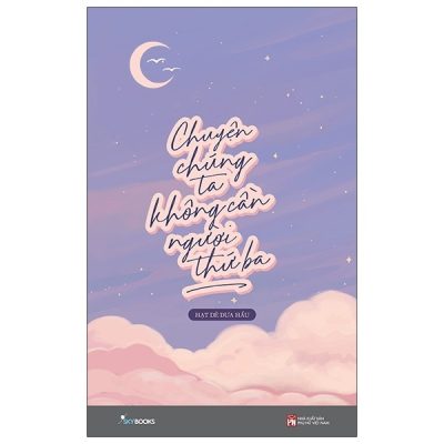 Chuyện Chúng Ta Không Cần Người Thứ Ba - Hạt Dẻ Dưa Hấu