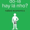 Đô-la Hay Lá Nho ? (Tái Bản 2017) - Charles Wheelan
