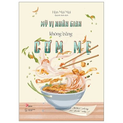 Mỹ Vị Nhân Gian Không Bằng Cơm Mẹ - Hàn Mai Mai