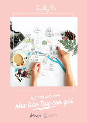 Thế Giới Nhỏ Xinh Như Bàn Tay Con Gái - Travelling Kat