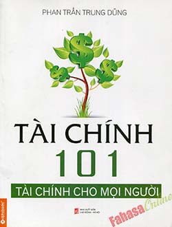 Tài Chính 101 - Tài Chính Dành Cho Mọi Người - Phan Trần Trung Dũng