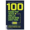 100 Phương Pháp Truyền Động Lực Cho Đội Nhóm Chiến Thắng - Steve Chandler